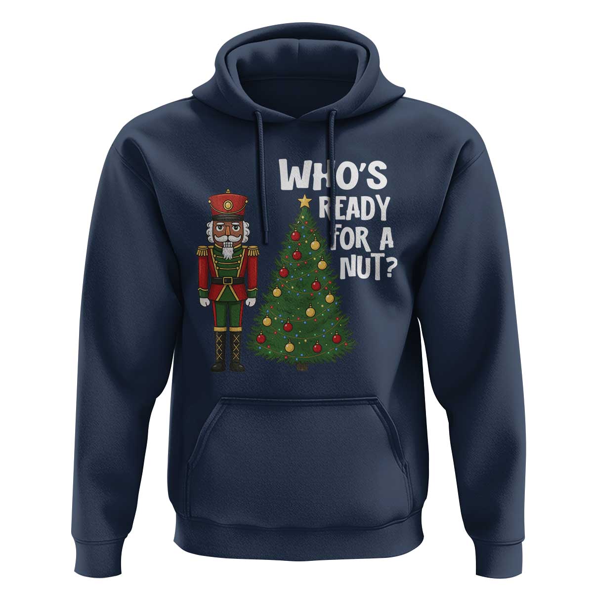 Black Nutcracker Christmas Hoodie Who Is Ready For A Nut - Wonder Print Shop