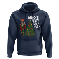 Black Nutcracker Christmas Hoodie Who Is Ready For A Nut - Wonder Print Shop