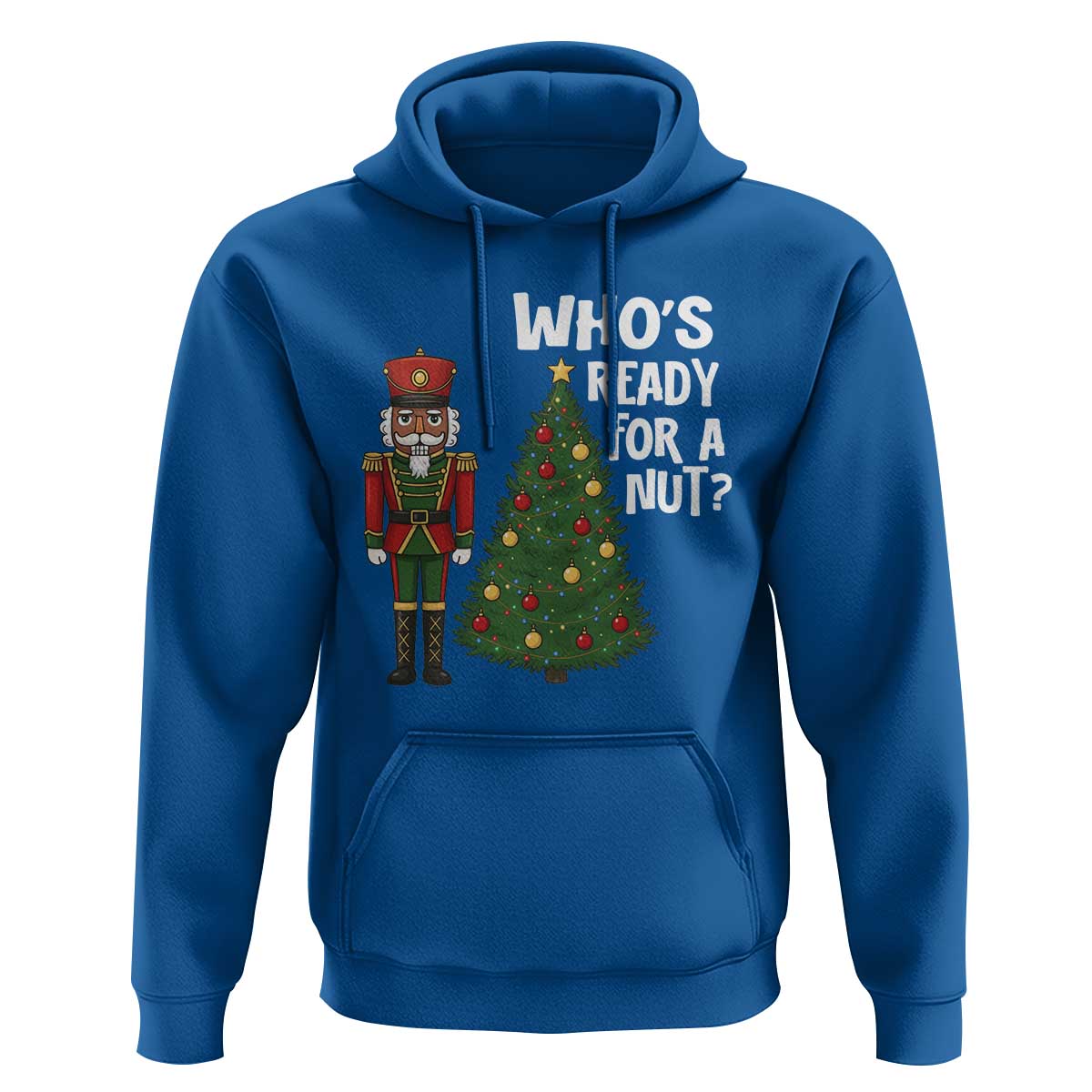 Black Nutcracker Christmas Hoodie Who Is Ready For A Nut - Wonder Print Shop
