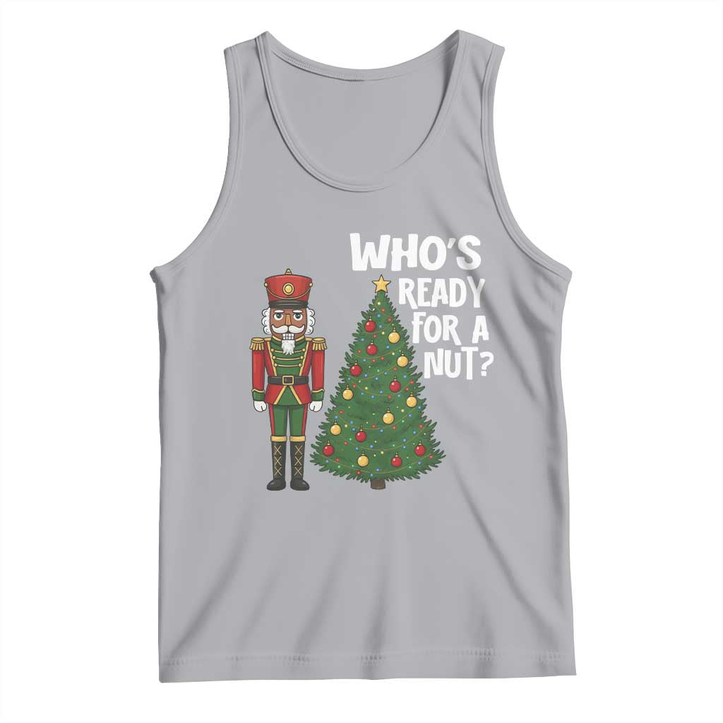 Black Nutcracker Christmas Tank Top Who Is Ready For A Nut - Wonder Print Shop
