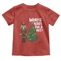 Black Nutcracker Christmas Toddler T Shirt Who Is Ready For A Nut - Wonder Print Shop