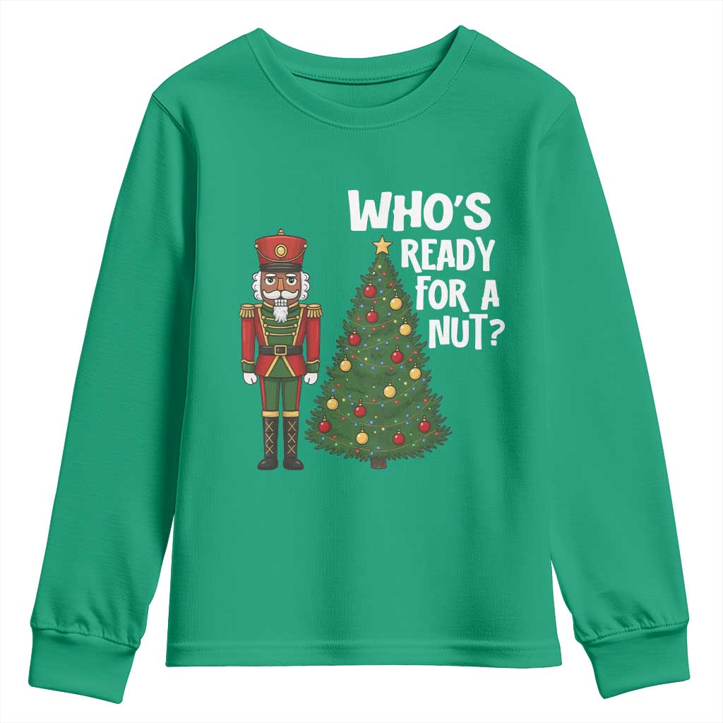 Black Nutcracker Christmas Youth Sweatshirt Who Is Ready For A Nut - Wonder Print Shop