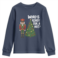 Black Nutcracker Christmas Youth Sweatshirt Who Is Ready For A Nut - Wonder Print Shop
