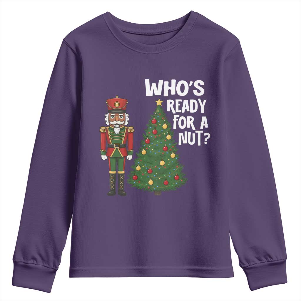 Black Nutcracker Christmas Youth Sweatshirt Who Is Ready For A Nut - Wonder Print Shop