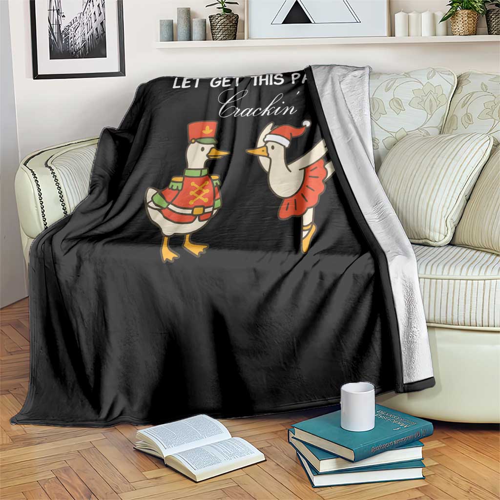 Funny Nutcracker Goose Christmas Throw Blanket Let Get This Party Crackin - Wonder Print Shop