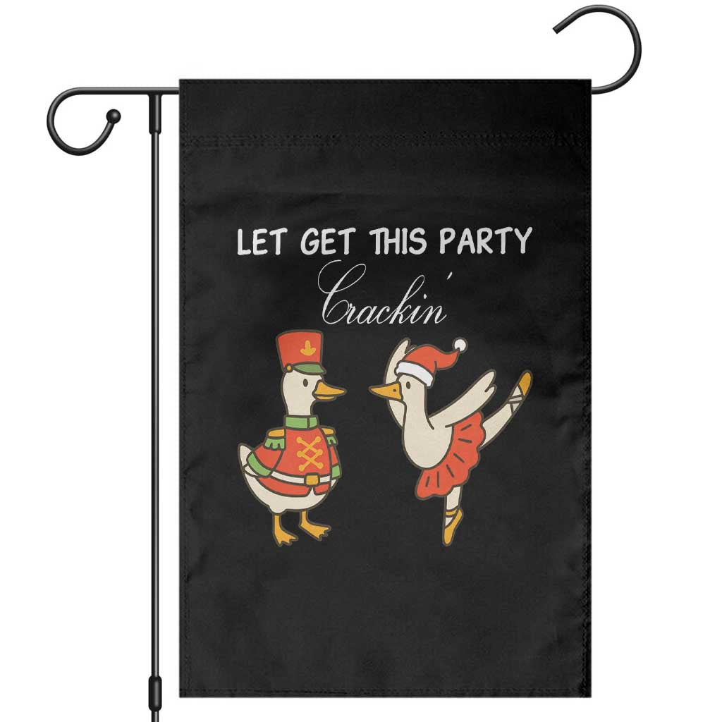 Funny Nutcracker Goose Christmas Garden Flag Let Get This Party Crackin - Wonder Print Shop
