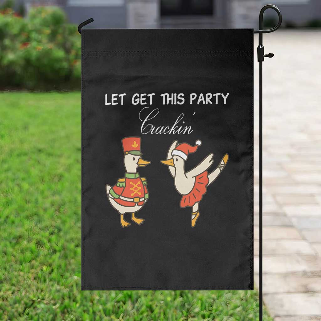 Funny Nutcracker Goose Christmas Garden Flag Let Get This Party Crackin - Wonder Print Shop