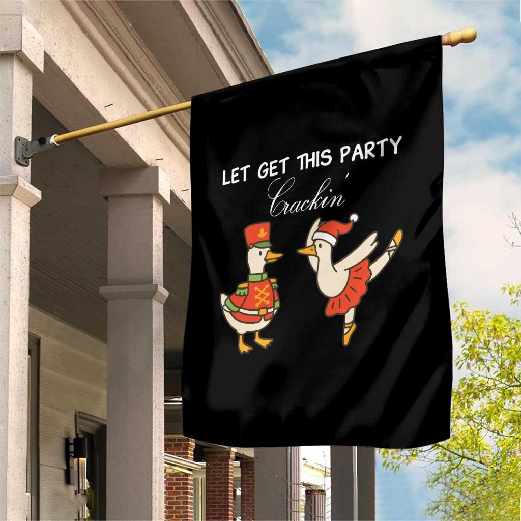 Funny Nutcracker Goose Christmas Garden Flag Let Get This Party Crackin - Wonder Print Shop