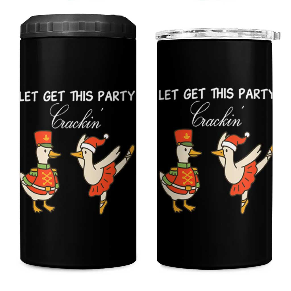 Funny Nutcracker Goose Christmas 4 in 1 Can Cooler Tumbler Let Get This Party Crackin - Wonder Print Shop