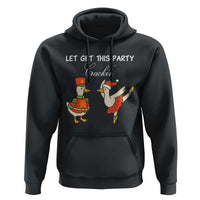 Funny Nutcracker Goose Christmas Hoodie Let Get This Party Crackin - Wonder Print Shop