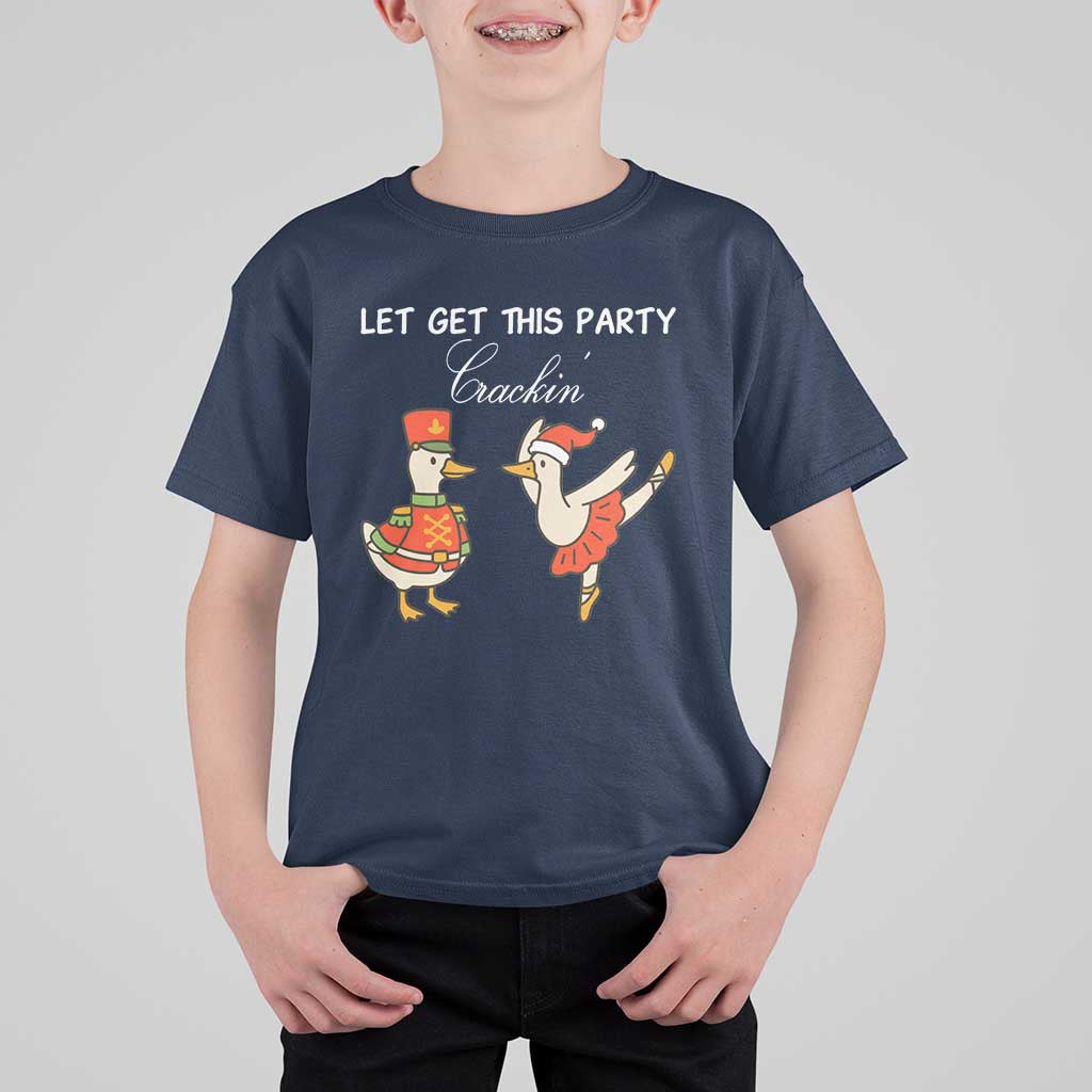 Funny Nutcracker Goose Christmas T Shirt For Kid Let Get This Party Crackin - Wonder Print Shop