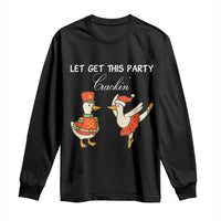 Funny Nutcracker Goose Christmas Long Sleeve Shirt Let Get This Party Crackin - Wonder Print Shop
