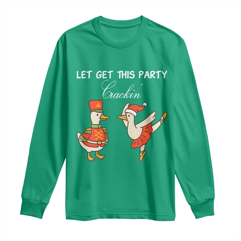 Funny Nutcracker Goose Christmas Long Sleeve Shirt Let Get This Party Crackin - Wonder Print Shop