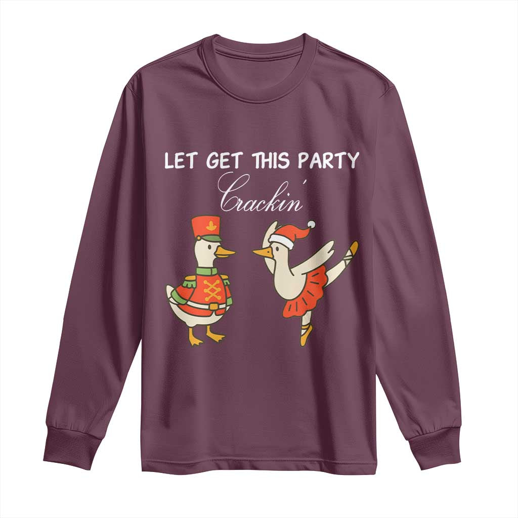 Funny Nutcracker Goose Christmas Long Sleeve Shirt Let Get This Party Crackin - Wonder Print Shop