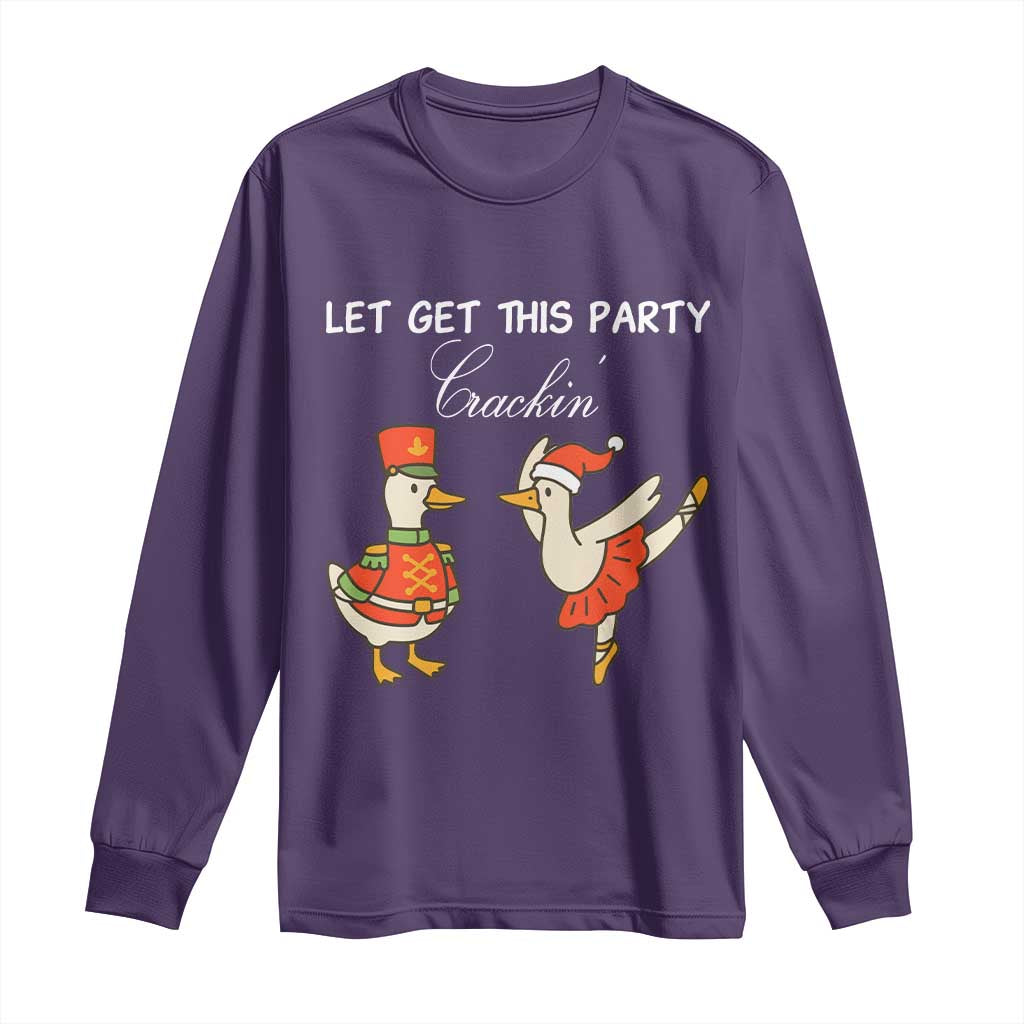 Funny Nutcracker Goose Christmas Long Sleeve Shirt Let Get This Party Crackin - Wonder Print Shop