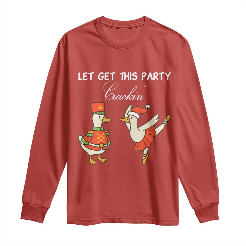 Funny Nutcracker Goose Christmas Long Sleeve Shirt Let Get This Party Crackin - Wonder Print Shop