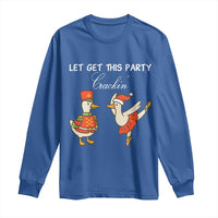 Funny Nutcracker Goose Christmas Long Sleeve Shirt Let Get This Party Crackin - Wonder Print Shop
