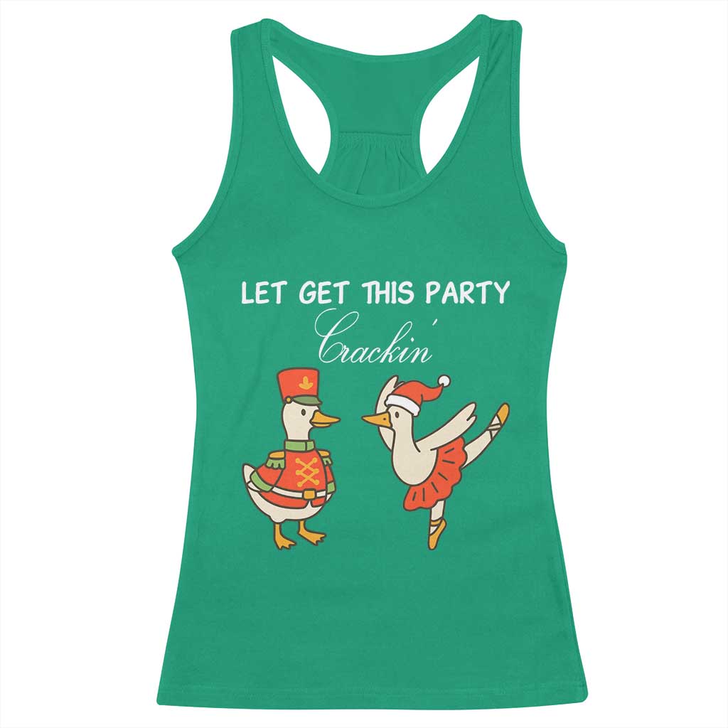 Funny Nutcracker Goose Christmas Racerback Tank Top Let Get This Party Crackin - Wonder Print Shop