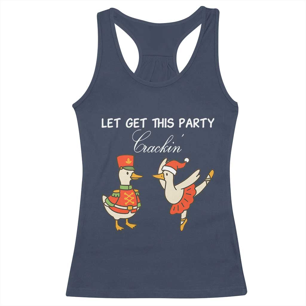 Funny Nutcracker Goose Christmas Racerback Tank Top Let Get This Party Crackin - Wonder Print Shop