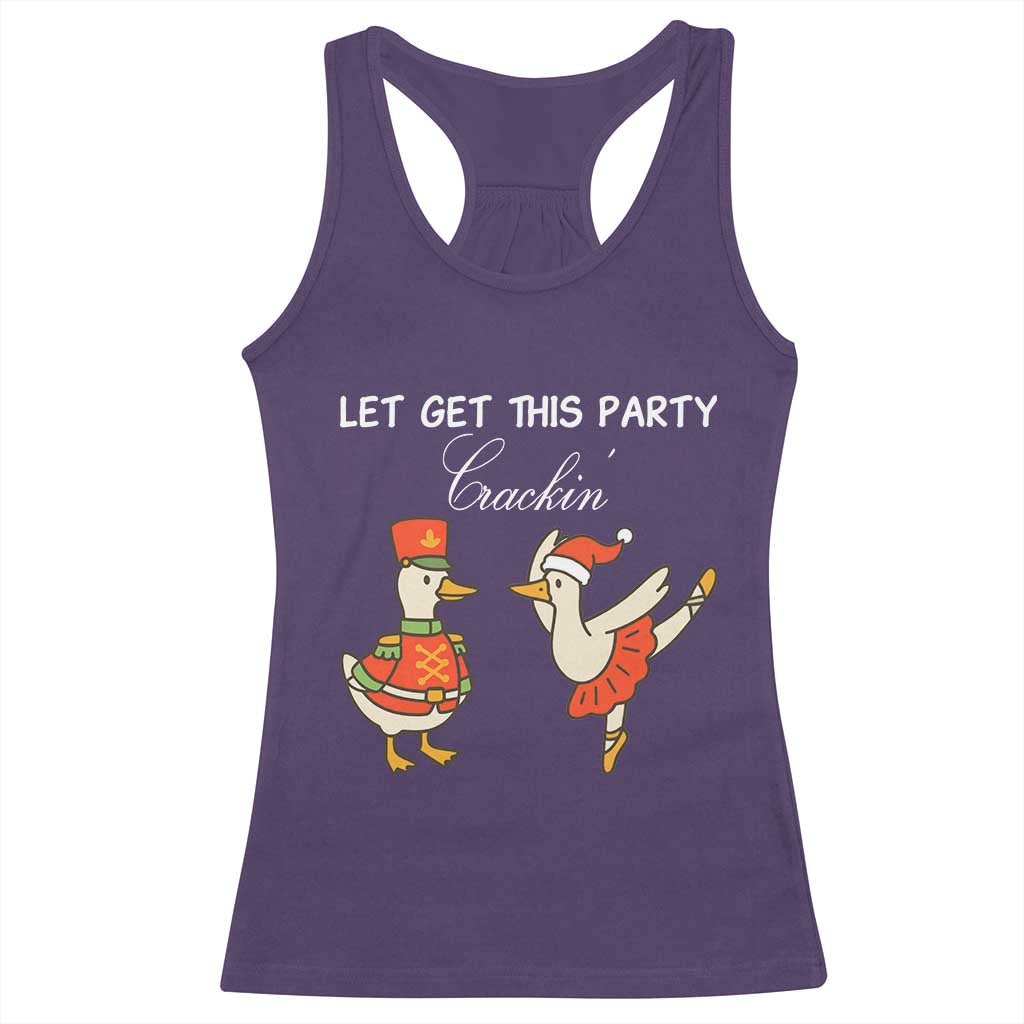 Funny Nutcracker Goose Christmas Racerback Tank Top Let Get This Party Crackin - Wonder Print Shop