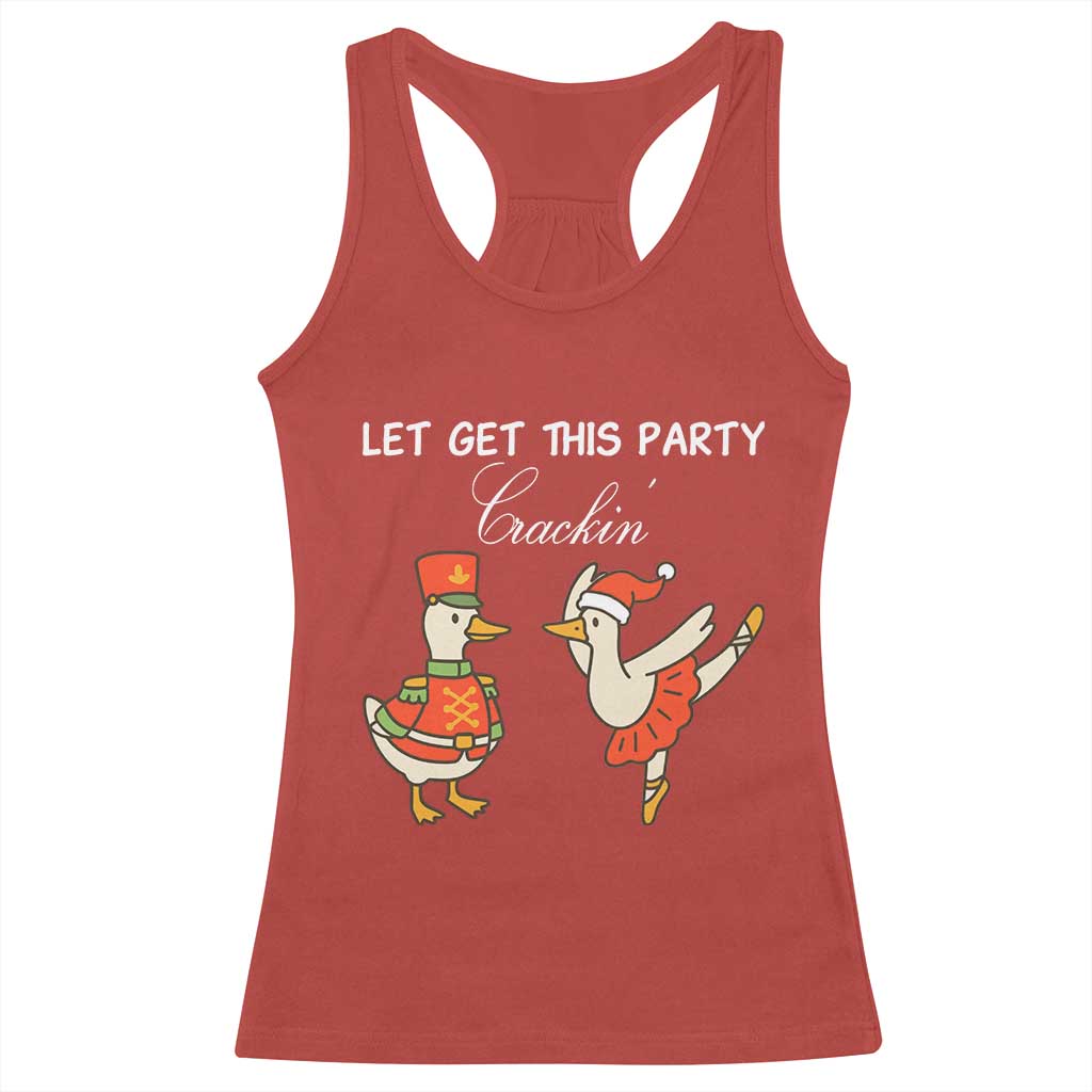 Funny Nutcracker Goose Christmas Racerback Tank Top Let Get This Party Crackin - Wonder Print Shop