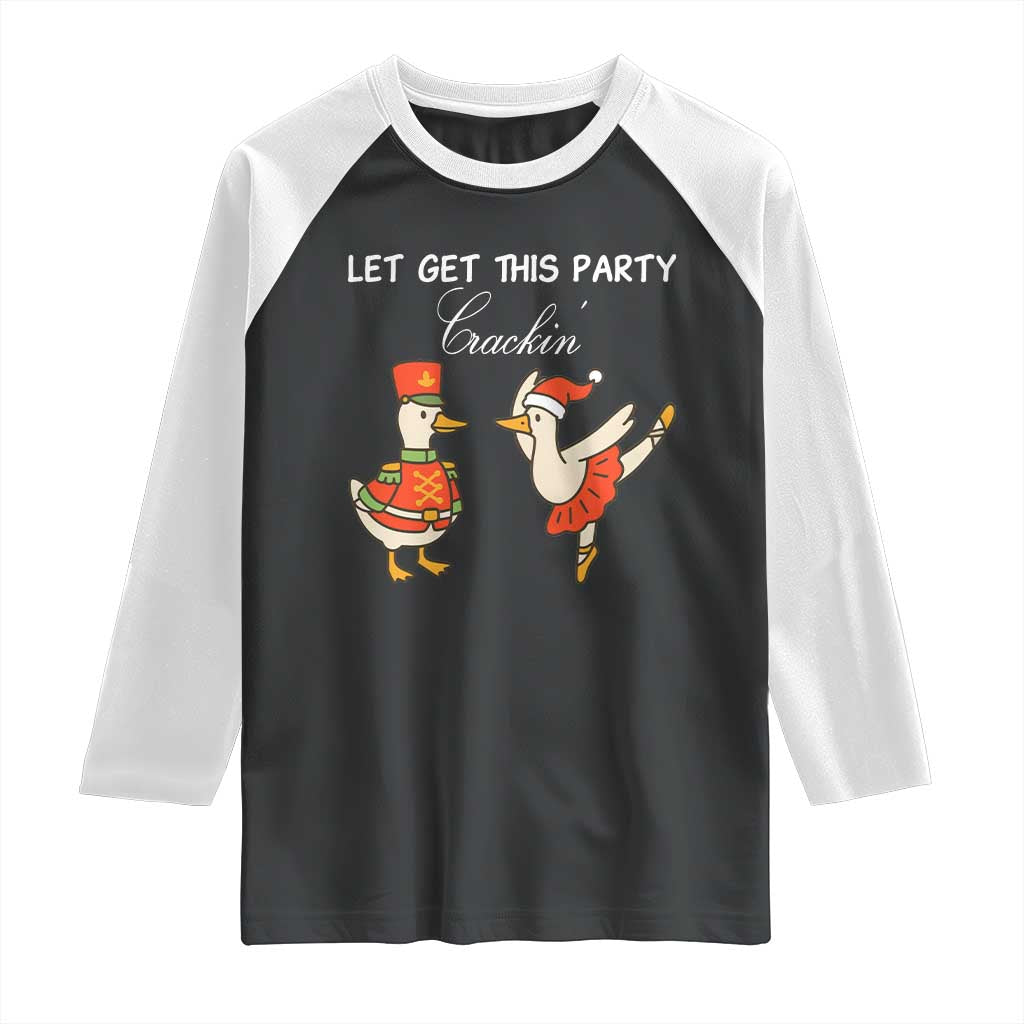 Funny Nutcracker Goose Christmas Raglan Shirt Let Get This Party Crackin - Wonder Print Shop