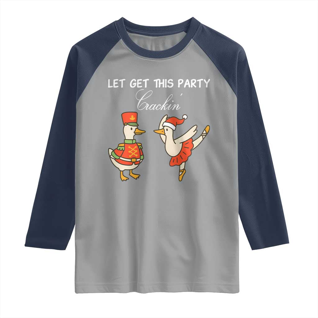 Funny Nutcracker Goose Christmas Raglan Shirt Let Get This Party Crackin - Wonder Print Shop