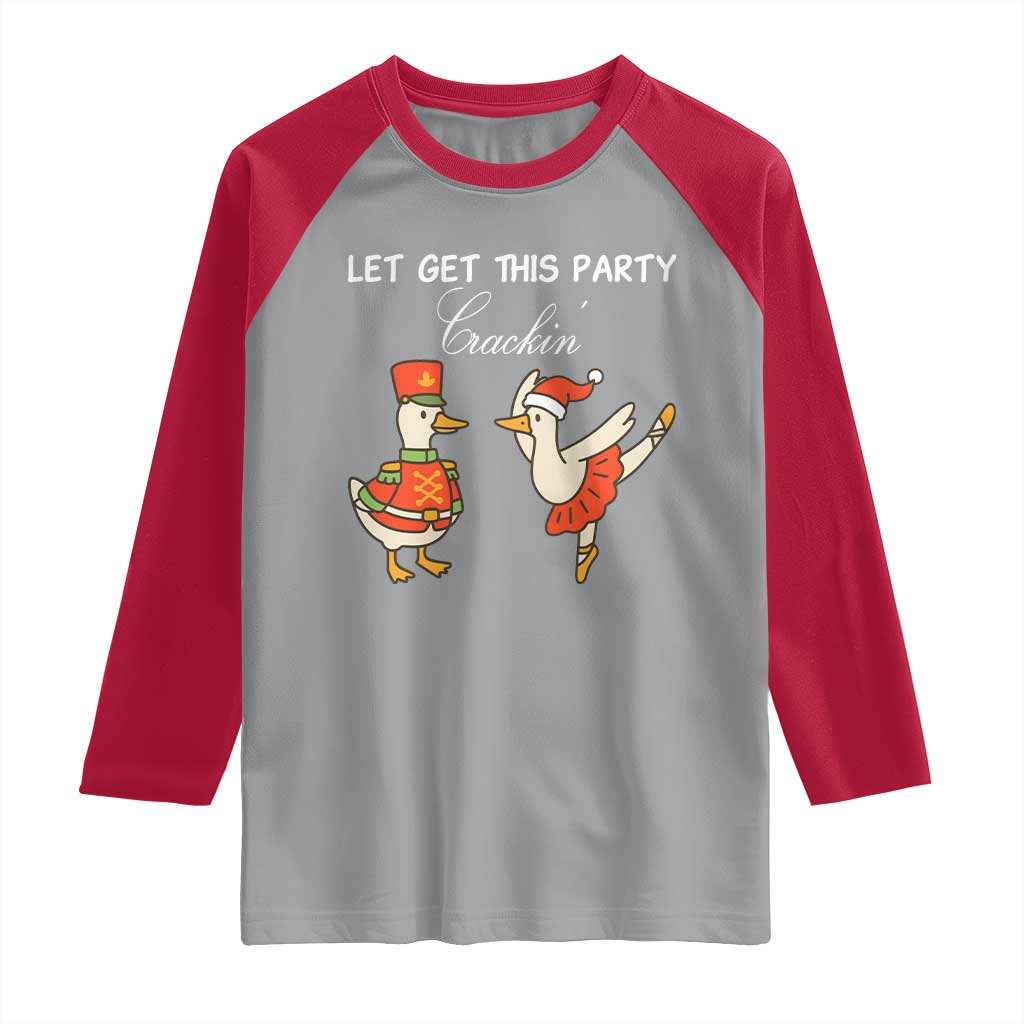 Funny Nutcracker Goose Christmas Raglan Shirt Let Get This Party Crackin - Wonder Print Shop