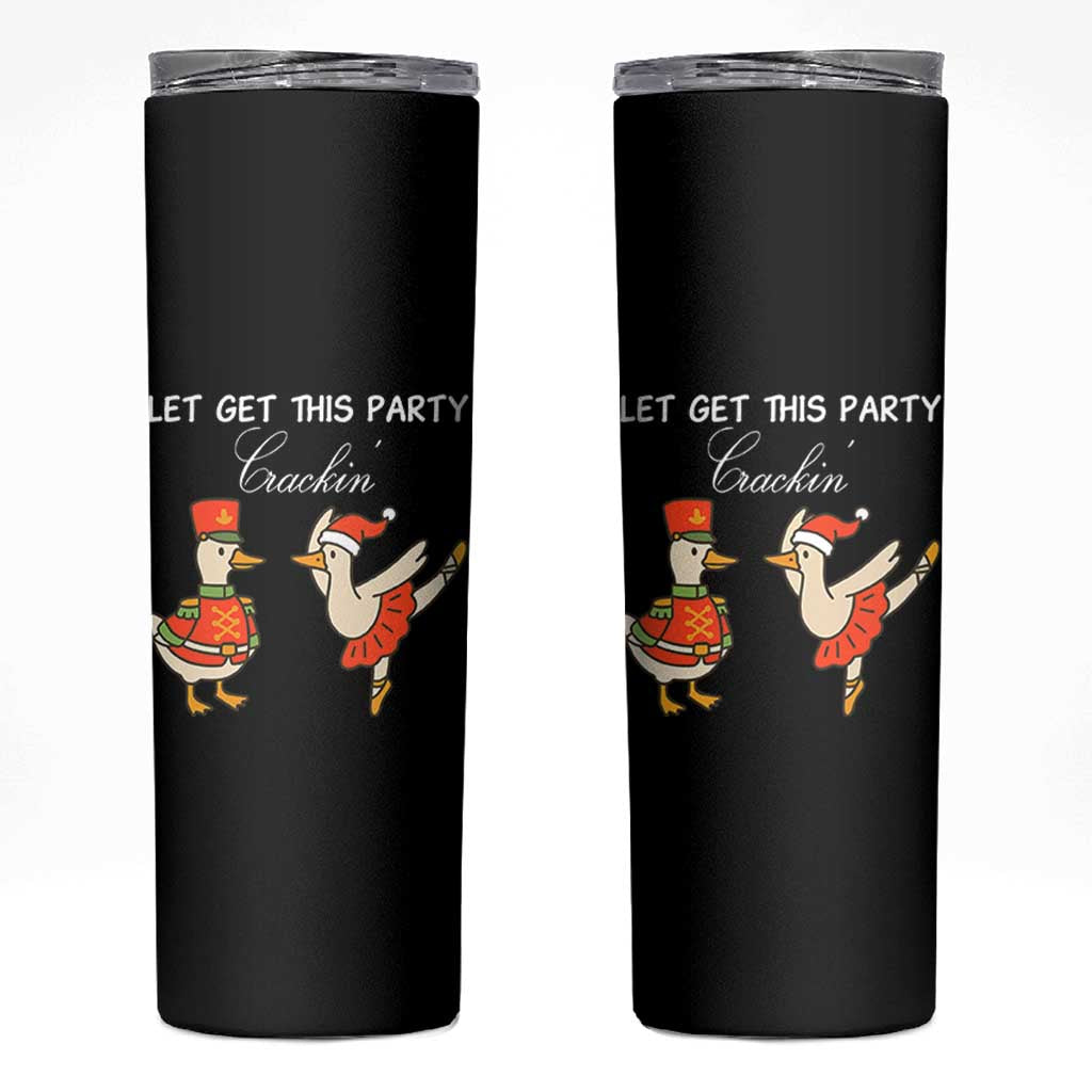 Funny Nutcracker Goose Christmas Skinny Tumbler Let Get This Party Crackin - Wonder Print Shop