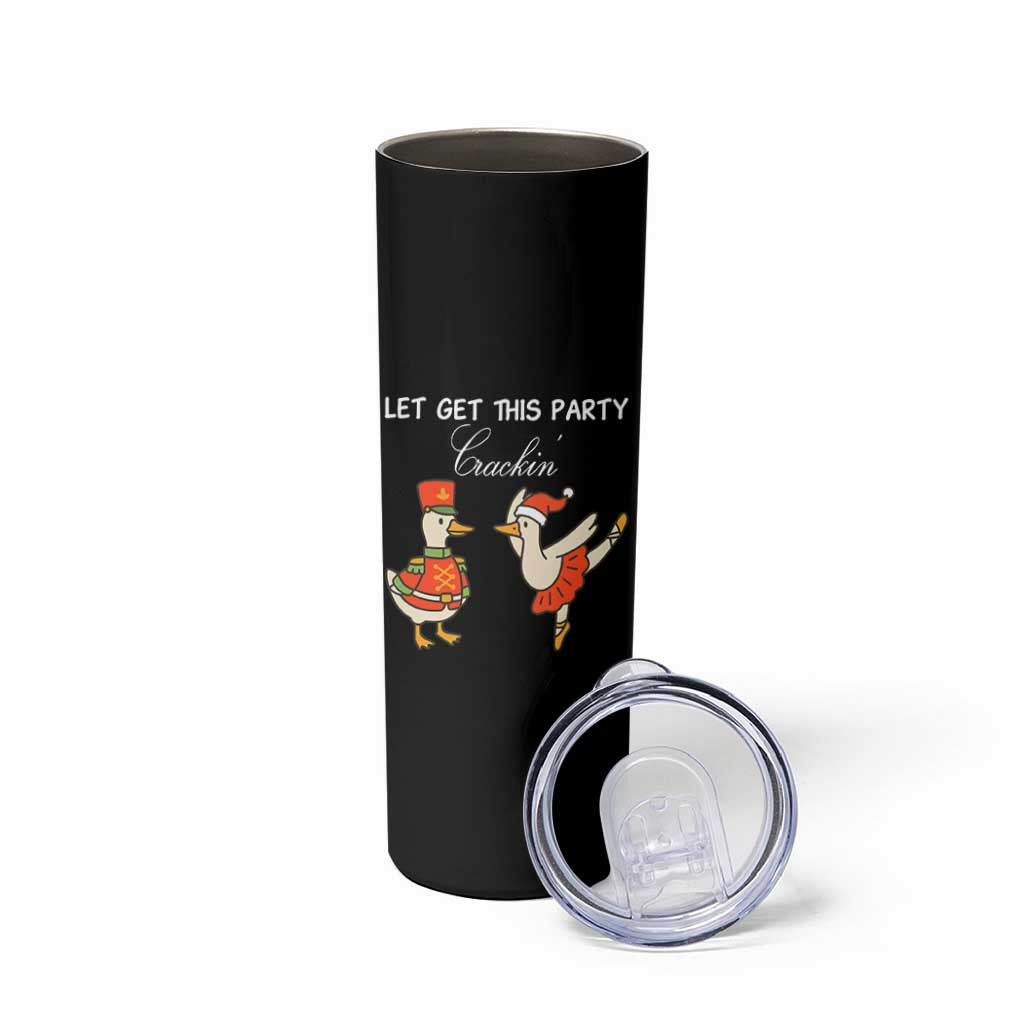 Funny Nutcracker Goose Christmas Skinny Tumbler Let Get This Party Crackin - Wonder Print Shop