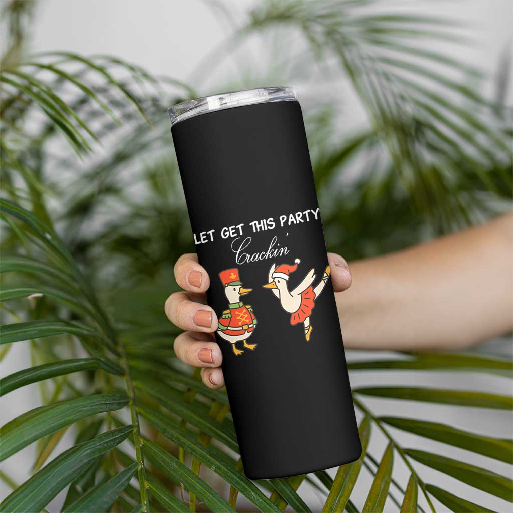 Funny Nutcracker Goose Christmas Skinny Tumbler Let Get This Party Crackin - Wonder Print Shop