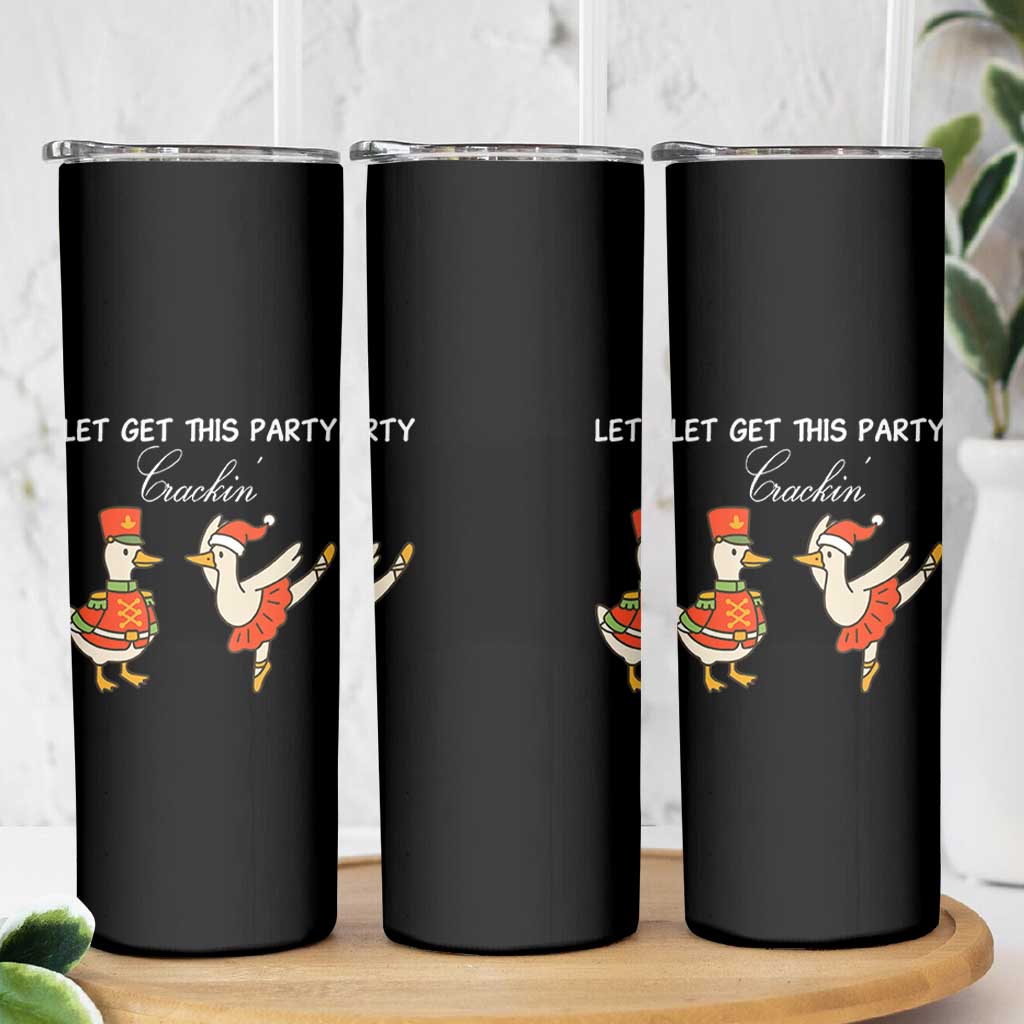 Funny Nutcracker Goose Christmas Skinny Tumbler Let Get This Party Crackin - Wonder Print Shop