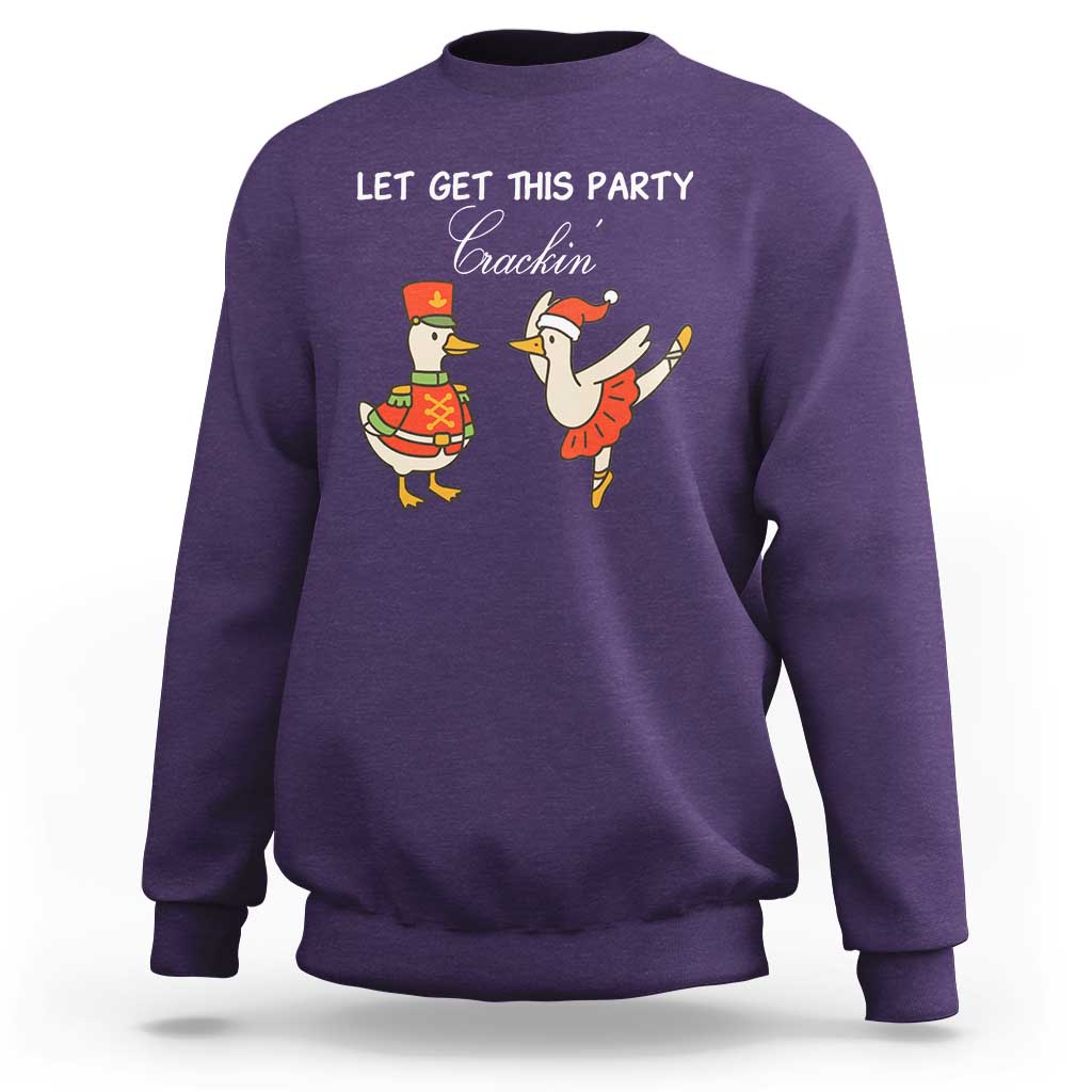 Funny Nutcracker Goose Christmas Sweatshirt Let Get This Party Crackin - Wonder Print Shop