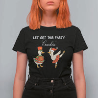 Funny Nutcracker Goose Christmas T Shirt For Women Let Get This Party Crackin - Wonder Print Shop