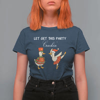 Funny Nutcracker Goose Christmas T Shirt For Women Let Get This Party Crackin - Wonder Print Shop