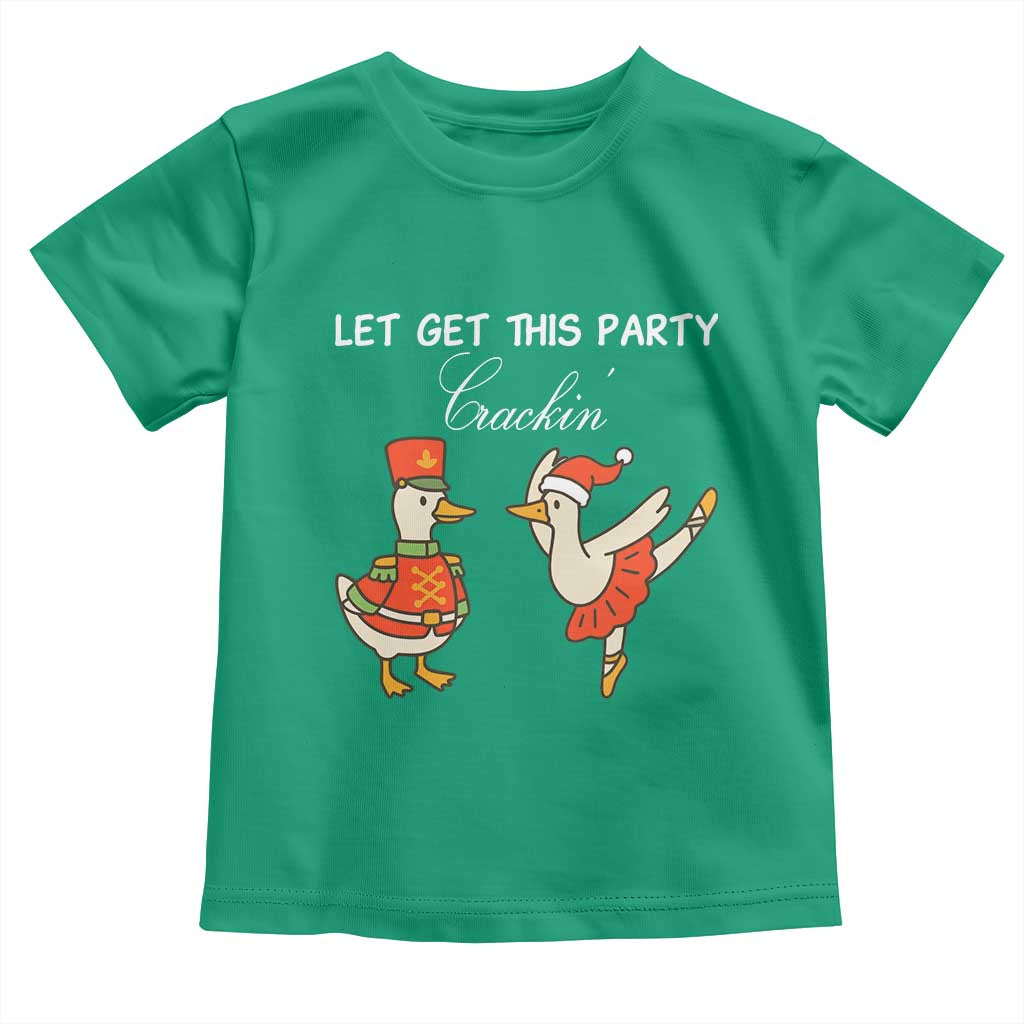 Funny Nutcracker Goose Christmas Toddler T Shirt Let Get This Party Crackin - Wonder Print Shop