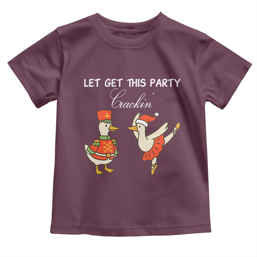 Funny Nutcracker Goose Christmas Toddler T Shirt Let Get This Party Crackin - Wonder Print Shop