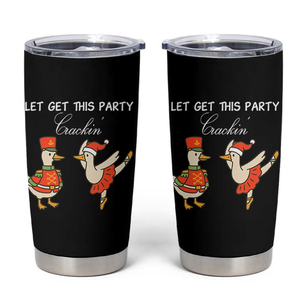 Funny Nutcracker Goose Christmas Tumbler Cup Let Get This Party Crackin - Wonder Print Shop