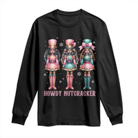 Howdy Nutcracker Cowgirl Christmas Western Country Long Sleeve Shirt - Wonder Print Shop