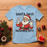Santa Christmas December 25th Season T Shirt - Wonder Print Shop