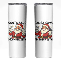 Santa Christmas December 25th Season Skinny Tumbler - Wonder Print Shop