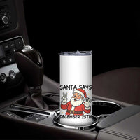 Santa Christmas December 25th Season Skinny Tumbler - Wonder Print Shop