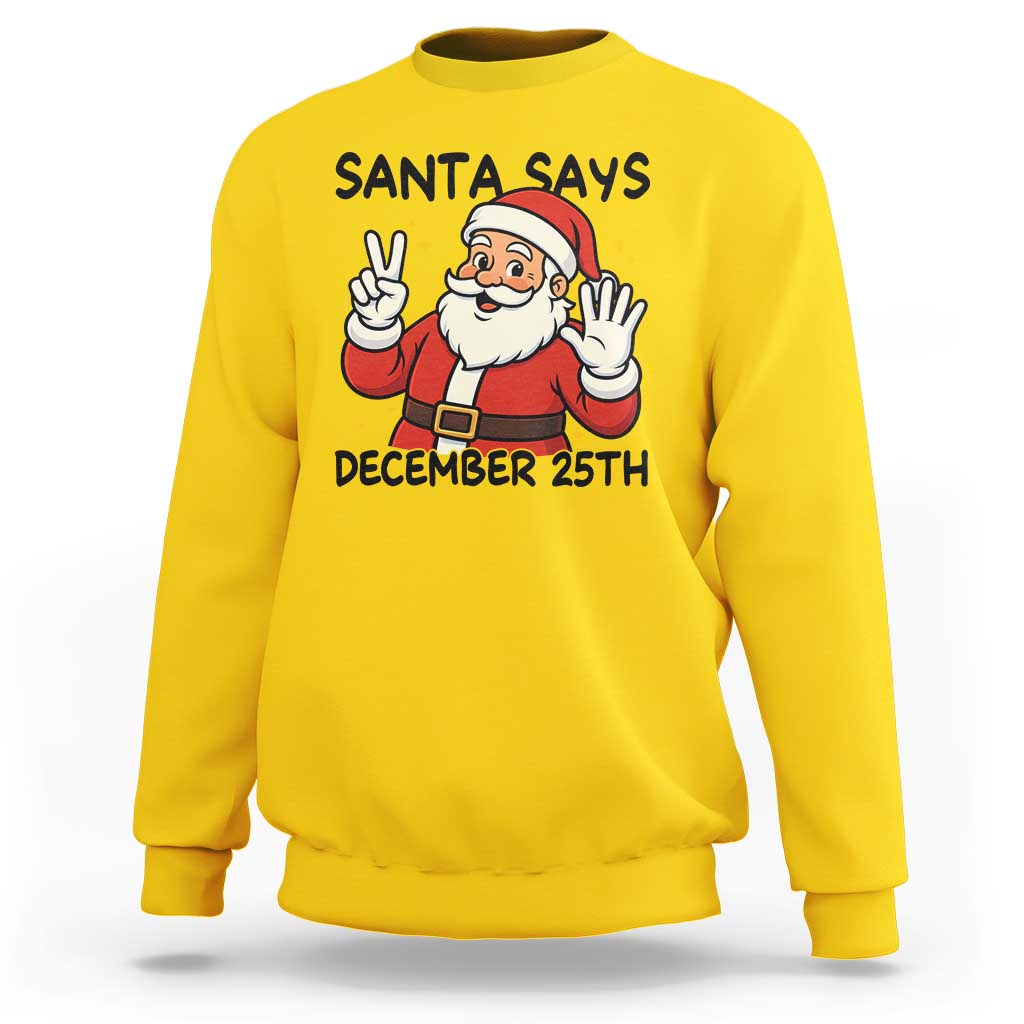 Santa Christmas December 25th Season Sweatshirt - Wonder Print Shop