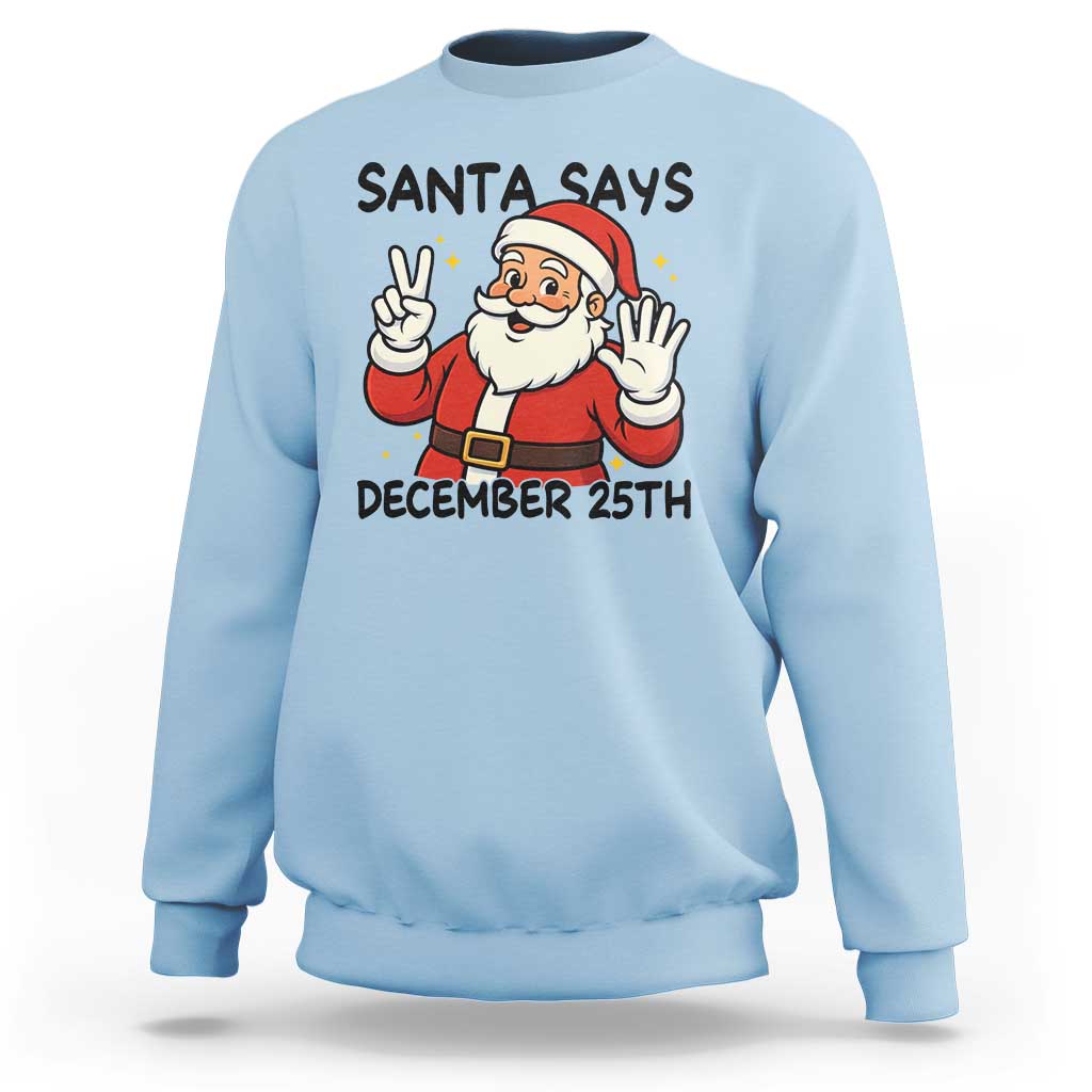 Santa Christmas December 25th Season Sweatshirt - Wonder Print Shop