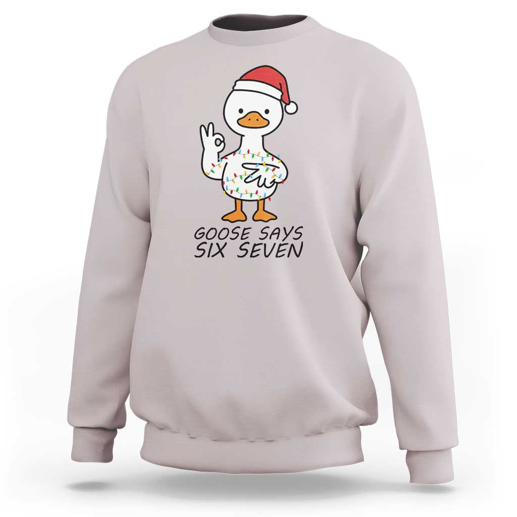 67 Six Seven Chirtsmas Meme Sweatshirt Funny Silly Goose - Wonder Print Shop