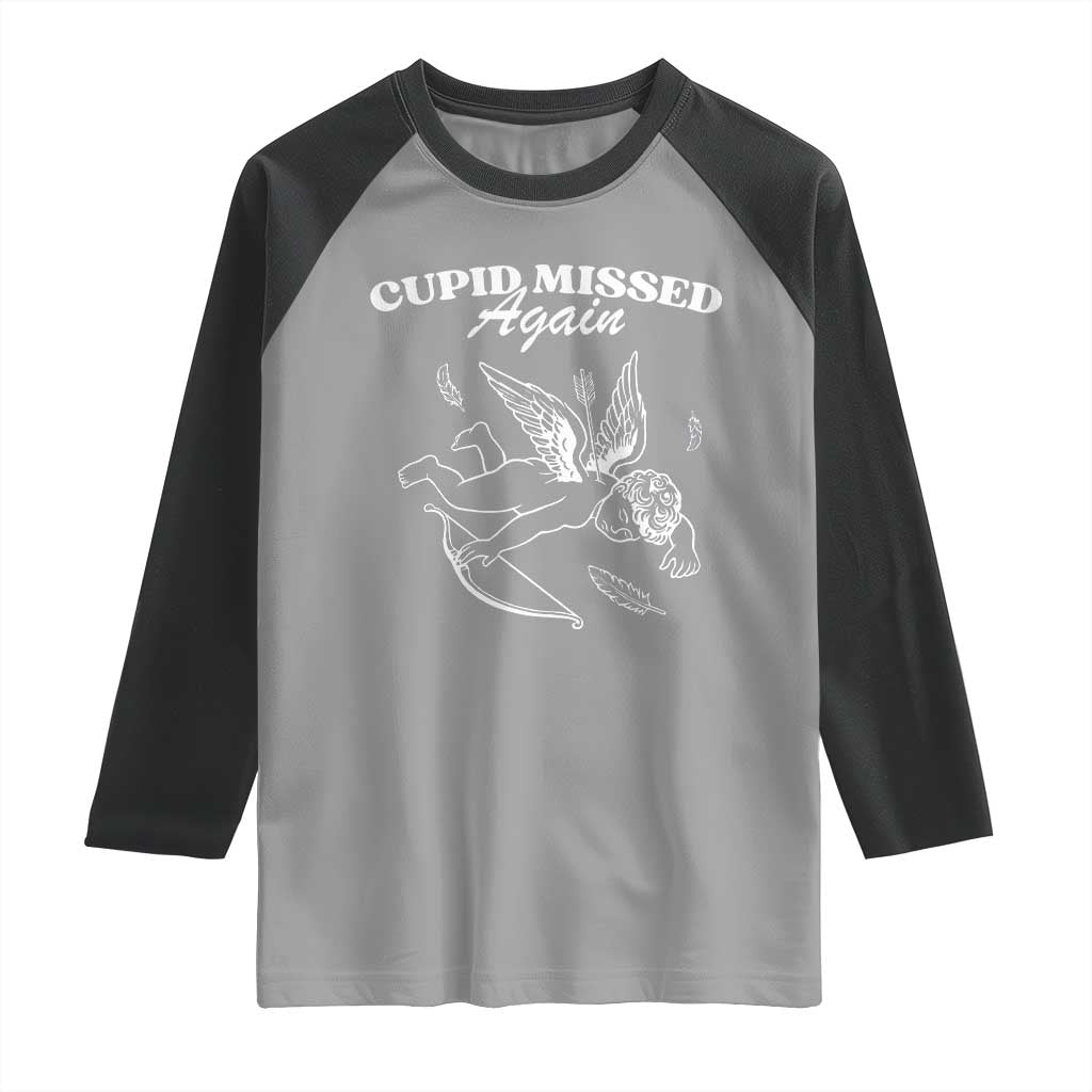 Funny Anti Valentine Raglan Shirt Cupid Missed Again - Wonder Print Shop