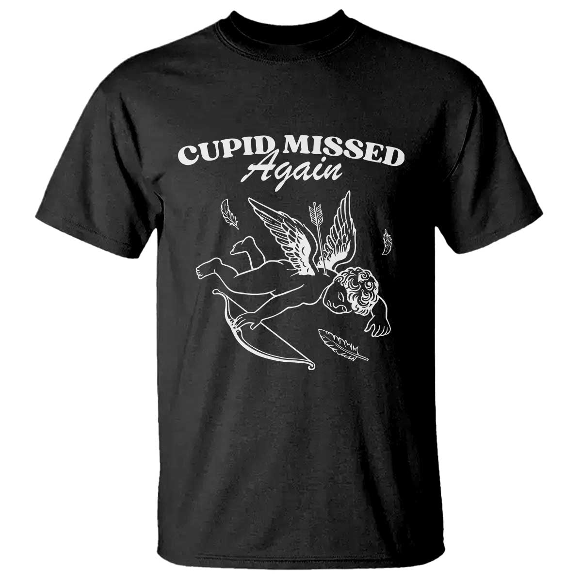 Funny Anti Valentine T Shirt Cupid Missed Again - Wonder Print Shop