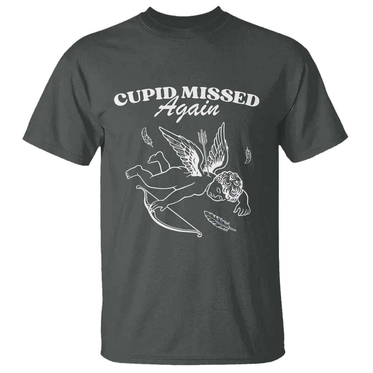Funny Anti Valentine T Shirt Cupid Missed Again - Wonder Print Shop