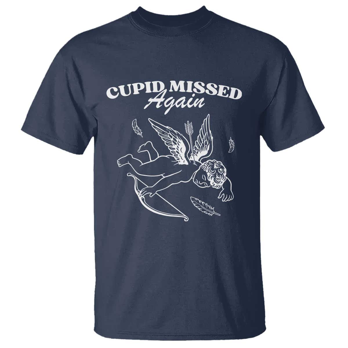 Funny Anti Valentine T Shirt Cupid Missed Again - Wonder Print Shop