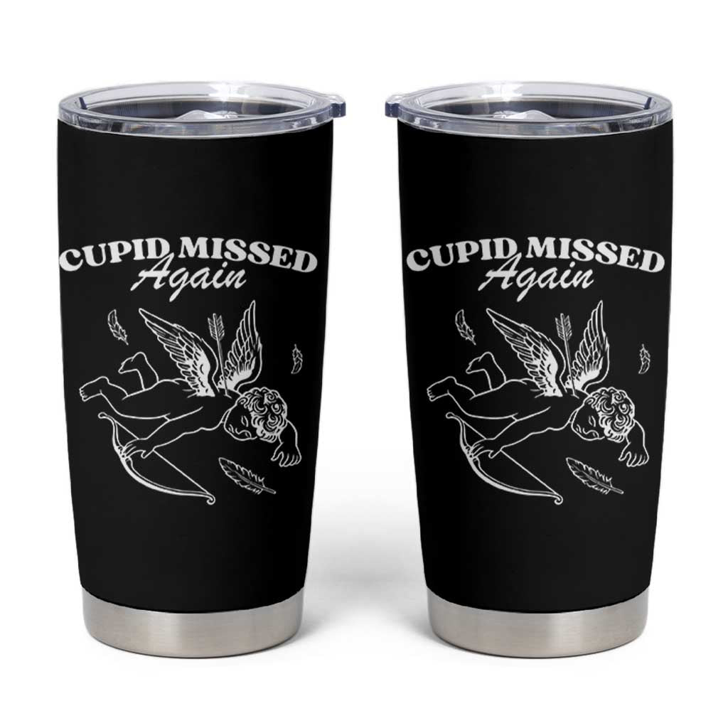 Funny Anti Valentine Tumbler Cup Cupid Missed Again - Wonder Print Shop